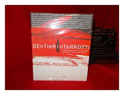 BONOTTO, LUIGI - Vanished paths : crisis of representation and destruction in the arts from the 1950s to the end of the century = Sentieri interrotti : crisi della rappresentazione e iconoclastia nelle arti dagli anni Cinquanta alla fine del secolo