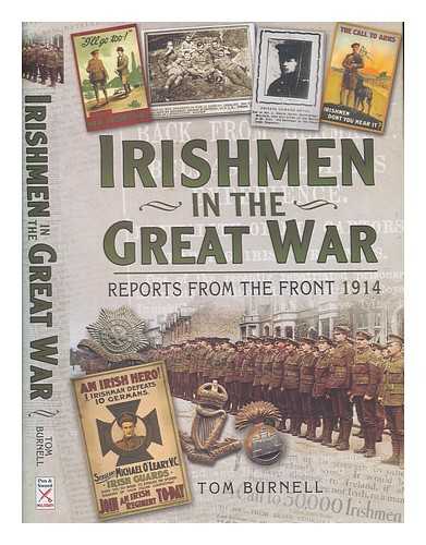 BURNELL, TOM - Irishmen in the Great War / Tom Burnell