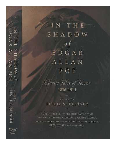 KLINGER, LESLIE S - In the shadow of Edgar Allan Poe : classic tales of horror, 1816-1914 / Leslie S. Klinger