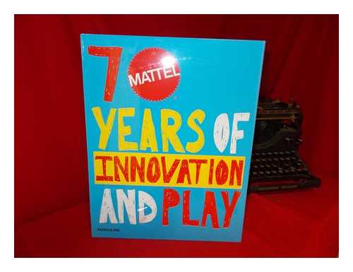 ASSOULINE - Mattel : 70 years of innovation and play
