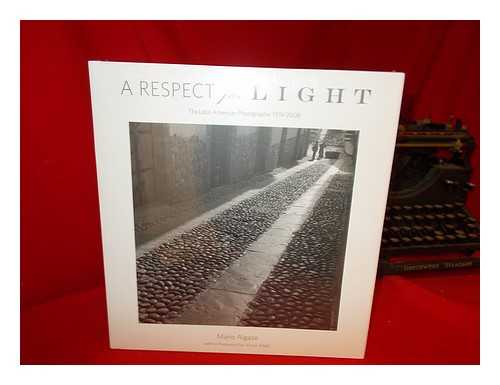 ALGAZE, MARIO - A respect for light : the Latin American photographs, 1974-2008 / Mario Algaze ; with a foreword by Vince Aletti
