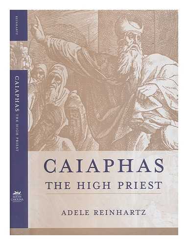Reinhartz, Adele - Caiaphas the high priest / Adele Reinhartz