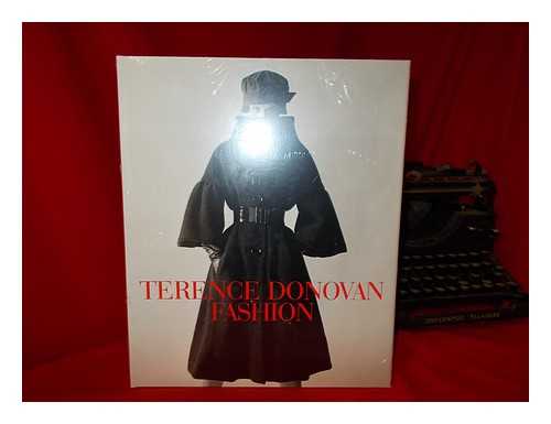 DONOVAN, TERENCE (1936-1996) - Terence Donovan fashion / edited by Diana Donovan and David Hillman ; text, Robin Muir ; foreword, Grace Coddington
