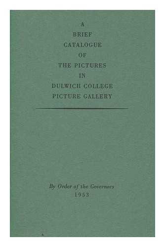 DULWICH PICTURE GALLERY - A brief catalogue of the pictures in Dulwich College Picture Gallery