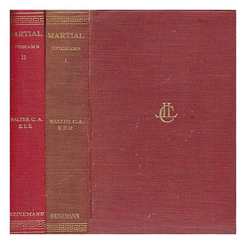 MARTIAL - Epigrams / Martial ; with an English translation by Walter C.A. Ker - 2 volumes