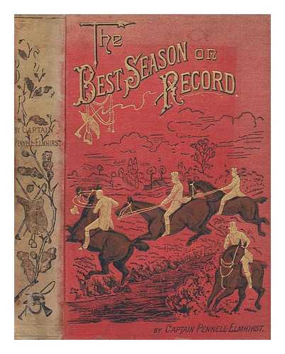 ELMHIRST, EDWARD PENNELL (1845-1916) - The best season on record : selected and republished from The field