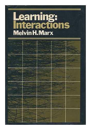 MARX, MELVIN HERMAN (EDITOR) - Learning: Interactions / Melvin H. Marx (Editor)