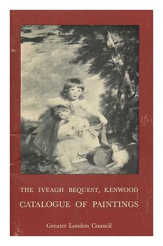 BLUNT, ANTHONY - The Iveagh Bequest, Kenwood : catalogue of paintings