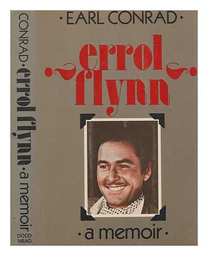 CONRAD, EARL - Errol Flynn : a memoir