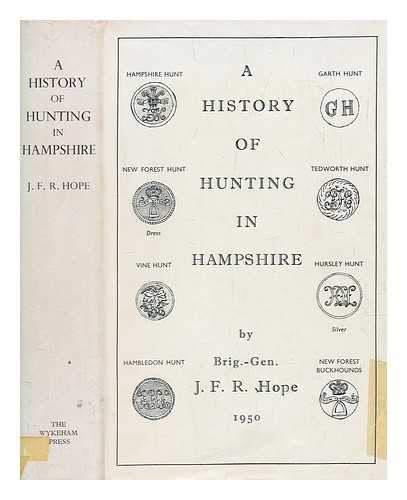 HOPE, JOHN FREDERIC ROUNDELL - A history of hunting in Hampshire