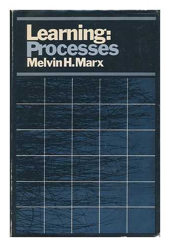 MARX, MELVIN HERMAN (EDITOR) - Learning: Processes / Melvin H. Marx (Editor)