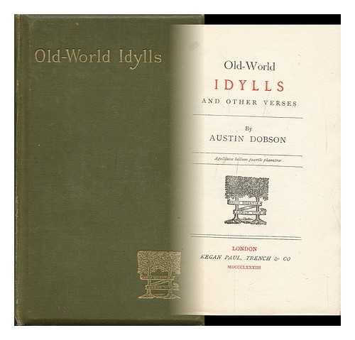 DOBSON, AUSTIN (1840-1921) - Old-World Idylls, and Other Verses / Bu Austin Dobson