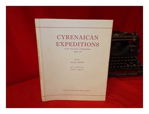 ROWE, ALAN - Cyrenaican expeditions of the University of Manchester, 1955, 1956, 1957