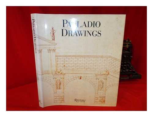 PUPPI, LIONELLO - Palladio drawings / Lionello Puppi ; [translated by Jeremy Scott]