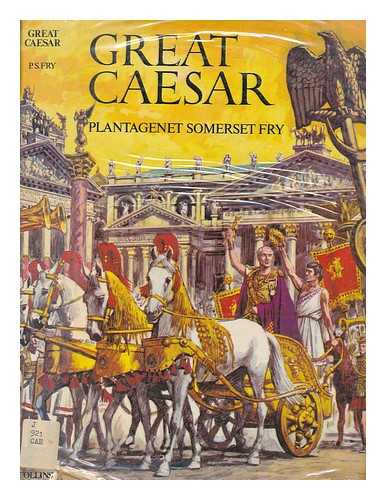 SOMERSET FRY, PLANTAGENET (1931-1996) - Great Caesar / Plantagenet Somerset Fry