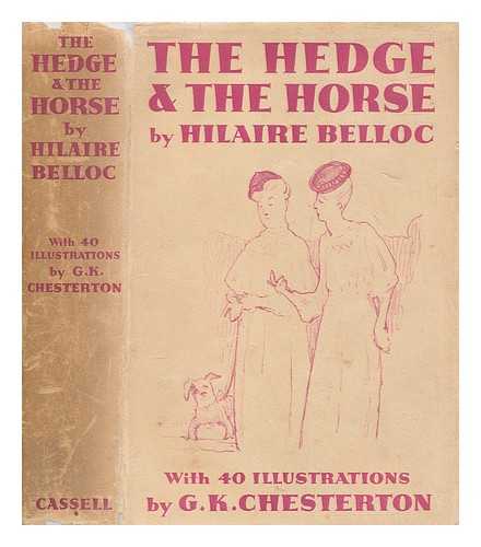 BELLOC, HILAIRE (1870-1953) - The hedge and the horse