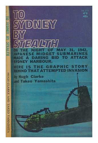 CLARKE, HUGH V - To Sydney by stealth