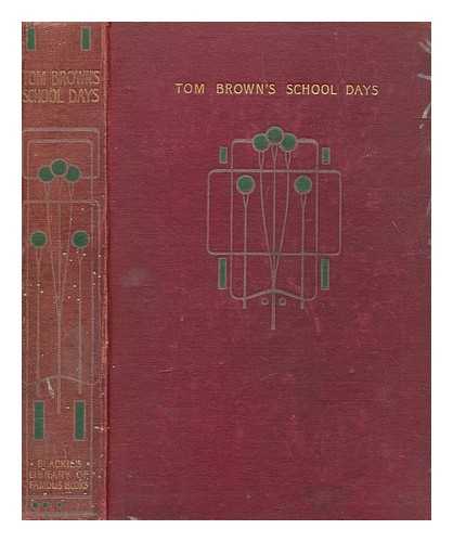 HUGHES, THOMAS (1822-1896) - Tom Brown's school days