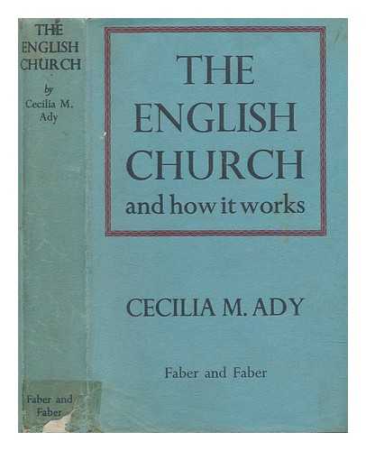 ADY, CECILIA M. (CECILIA MARY) (1881-1958) - The English church and how it works