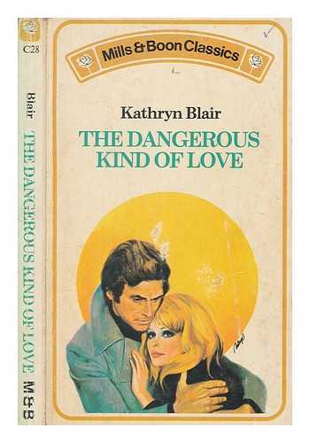 BLAIR, KATHRYN - The Dangerous Kind of Love