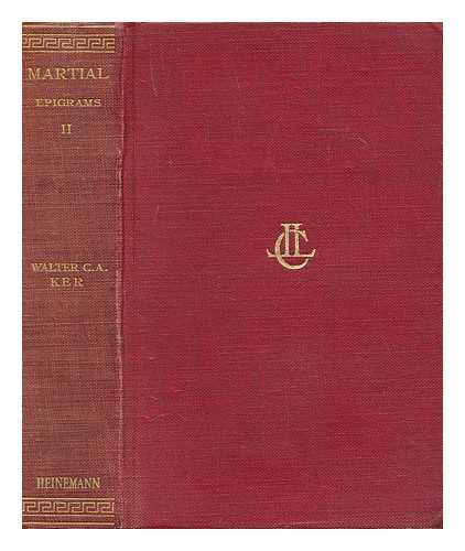 KER, WALTER C. A - Martial epigrams vol. 2 / with an English translation by Walter C. A. Ker