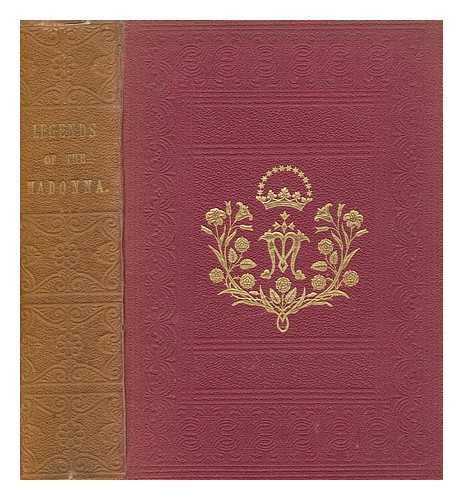 JAMESON (ANNA) MRS. (1794-1860) - Legends of the Madonna as represented in the fine arts : forming the third series of Sacred and legendary art