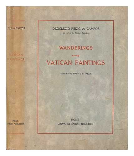 REDIG DE CAMPOS, D. (DEOCLECIO) - Wanderings among Vatican paintings / Deoclecio Redig de Campos ; Translation by Mary E. Stanley