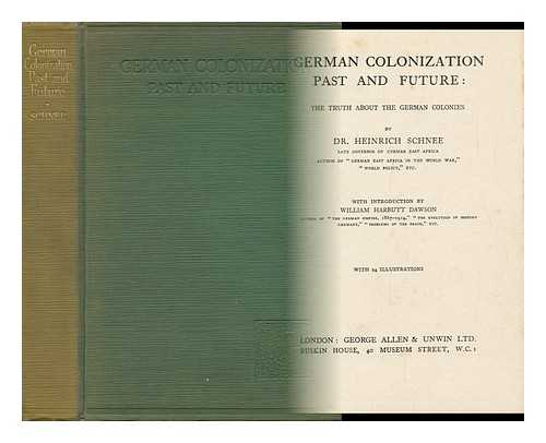 SCHNEE, HEINRICH (1871-1949) - German Colonization - Past and Future; the Truth about the German Colonies