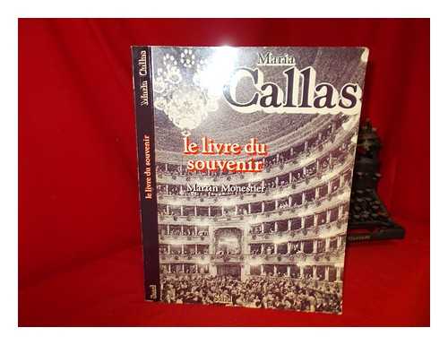 MONESTIER, MARTIN - Maria Callas : le livre du souvenir