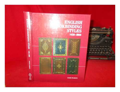 PEARSON, DAVID - English bookbinding styles, 1450-1800 : a handbook / David Pearson