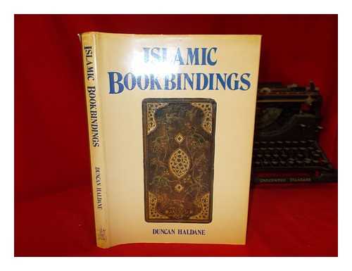 HALDANE, DUNCAN. (1947-2006) - Islamic bookbindings in the Victoria and Albert Museum / Duncan Haldane