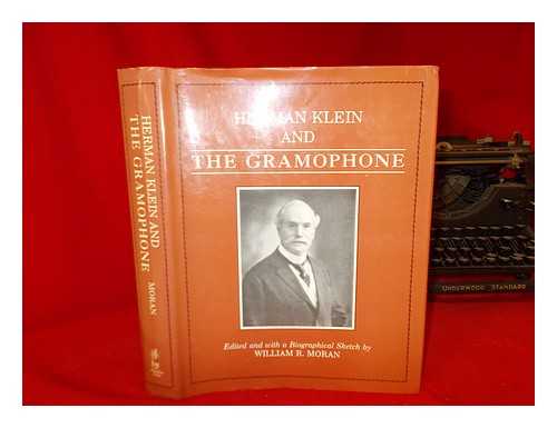 KLEIN, HERMANN (1856-1934) - Herman Klein and the Gramophone : being a series of essays on the Bel canto (1923), the Gramophone and the Singer (1924-1934), and reviews of new classical vocal recordings (1925-1934), and other writings from the Gramophone