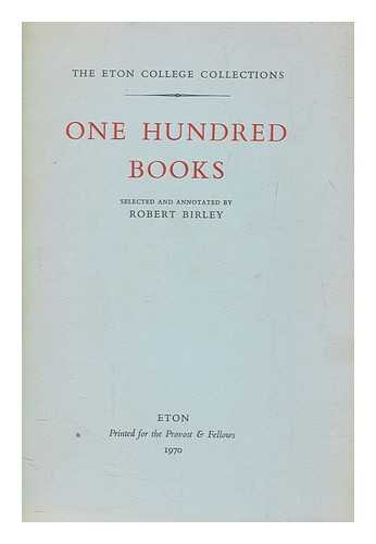 BIRLEY, ROBERT SIR (1903-1982) - One hundred books / selected and annotated by Robert Birley