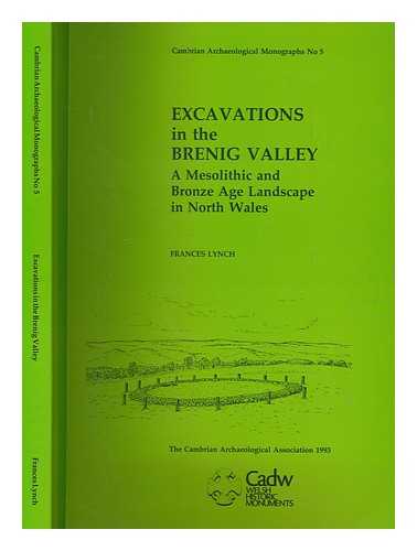 LYNCH, FRANCES MARION - Excavations in the Brenig Valley : a Mesolithic and Bronze Age landscape in North Wales / Frances Lynch ; with contributions by David Allen ... [et al.