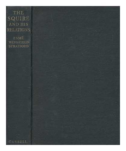 WINGFIELD-STRATFORD, ESM (1882-1971) - The squire and his relations / E. Wingfield-Stratford