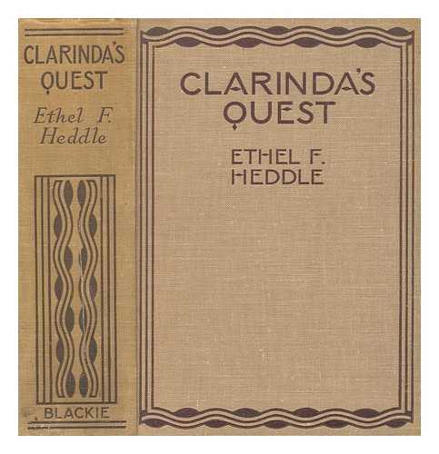 HEDDLE, ETHEL F. (ETHEL FORSTER) - Clarinda's quest : a story of London