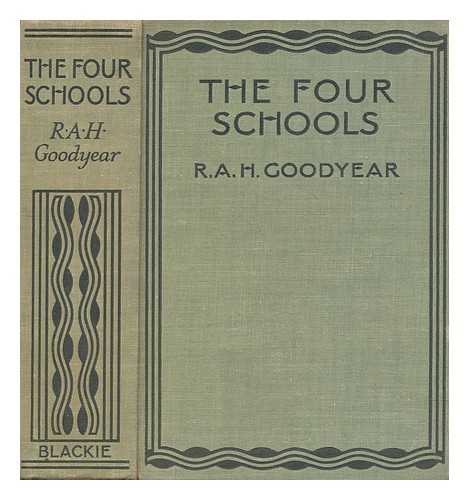 GOODYEAR, R. A. H. (ROBERT ARTHUR HANSON) - The four schools