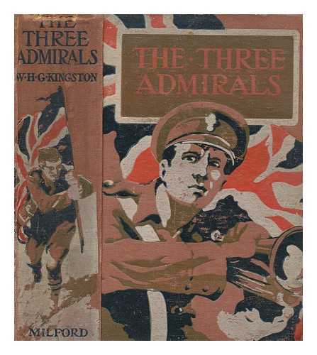 KINGSTON, WILLIAM HENRY GILES - The three admirals