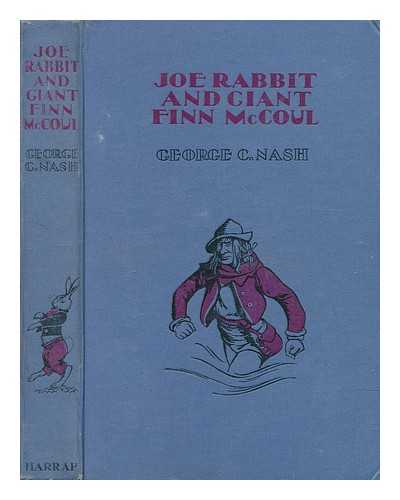 NASH, GEORGE C - Joe Rabbit and Giant Finn McCoul ... Illustrated by Honor C. Appleton