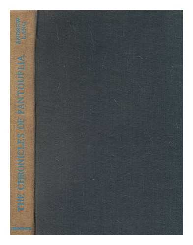 LANG, ANDREW (1844-1912) - The chronicles of Pantouflia, as notably, the adventures of Prigio, the prince of that country, and of his son, Ricardo / written by Andrew Lang, adorned by Gordon Browne