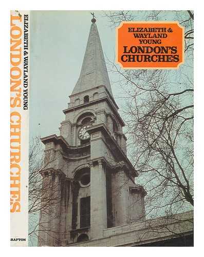 Young, Elizabeth - London's churches / Elizabeth and Wayland Young, with the assistance of Louisa Young