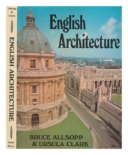 Allsopp, Bruce - English architecture : an introduction to the architectural history of England from the Bronze Age to the present day