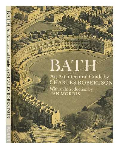 ROBERTSON, CHARLES J - Bath : an architectural guide