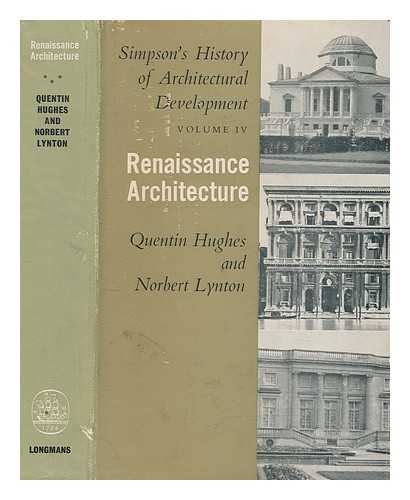 HUGHES, QUENTIN - Renaissance architecture by J. Quentin Hughes and Norbert Lynton