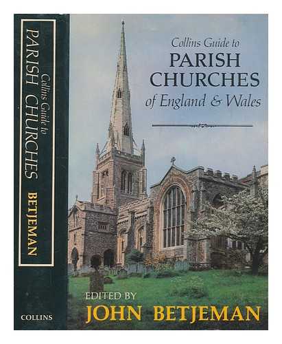 BETJEMAN, JOHN - Collins guide to parish churches of England and Wales : including the Isle of Man / edited by John Betjeman