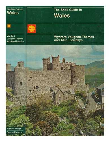 LLEWELLYN, ALUN - The Shell guide to Wales / introduction by Wynford Vaughan-Thomas ; gazetteer by Alun Llewellyn