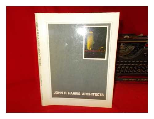 MORRIS, A. E. J. (ANTHONY EDWIN JAMES) - John R. Harris architects / A.E.J. Morris