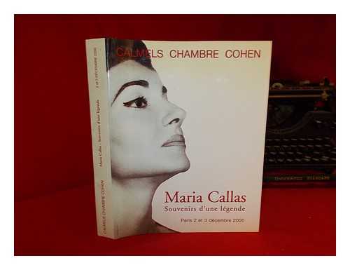 CALMELS CHAMBRE COHEN - Maria Callas, souvenirs d'une lgende : vente aux ench`eres publiques des objets personnels et des archives de Maria Callas provenant des collections de Monsieur Nicolas Petsalis-Diomidis et de Monsieru Ilario Tamassia : samedi 2 dcembre 2000 `a 20h et dimanche 3 dcembre 2000 `a 16h `a Drouot-Montaigne, 15, avenue Montaigne, 75008 Paris