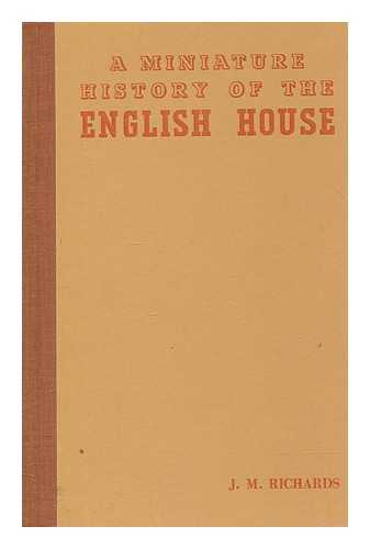 RICHARDS, J. M. (JAMES MAUDE) - A miniature history of the English house