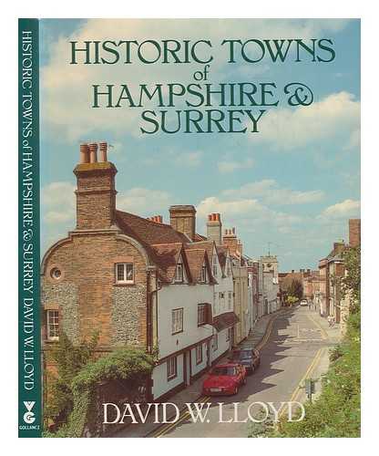 LLOYD, DAVID WHARTON - Historic towns of Hampshire & Surrey / David W. Lloyd